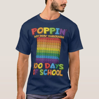 Poppin my way through 100 Days Of School - Pop it  T-Shirt