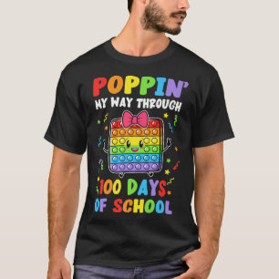 Poppin My Way Through 100 Days Pop It 100th Day Of T-Shirt