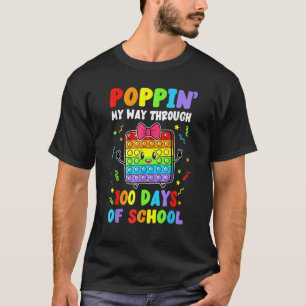 Poppin My Way Through 100 Days Pop It 100th Day Of T-Shirt