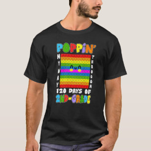 Poppin' My Way Through 120 Days Of 2nd Grade Pop I T-Shirt
