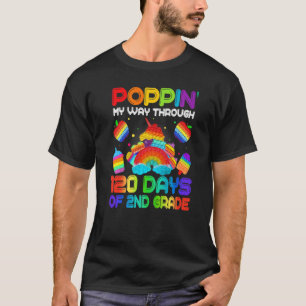 Poppin My Way Through 120 Days Of 2nd Grade Pop It T-Shirt