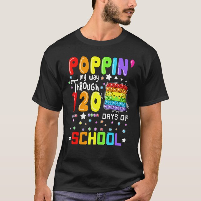 Poppin My Way Through 120 Days Of School Cute Pop  T-Shirt (Front)
