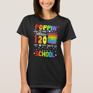 Poppin My Way Through 120 Days Of School Cute Pop T-Shirt