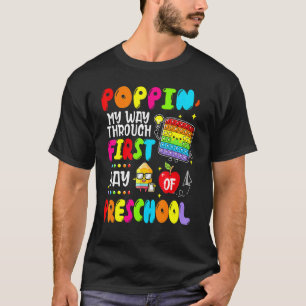 Poppin My Way Through First Day Of Preschool Back  T-Shirt