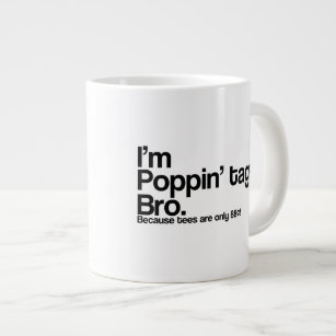 Poppin' Tags Bro Large Coffee Mug