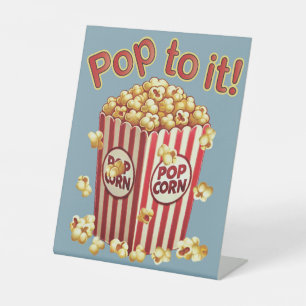 Poppin' with Style - "Pop to it!" Pedestal Sign
