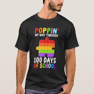 Popping My Way Through 100 Days Of School Fidget P T-Shirt