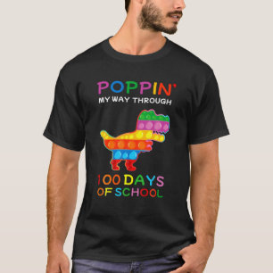 Poppin's My Way Through 100 Days Of School Dinosau T-Shirt