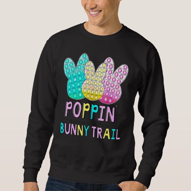 Poppinu2019 Down The Bunny Trail Pop It Happy East Sweatshirt (Front)