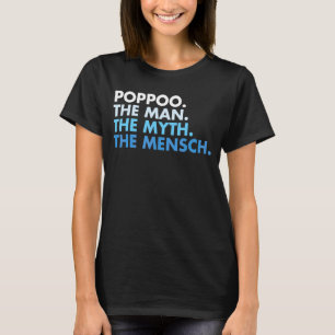 Poppoo The Man The Myth The Mensch Cute And  For P T-Shirt