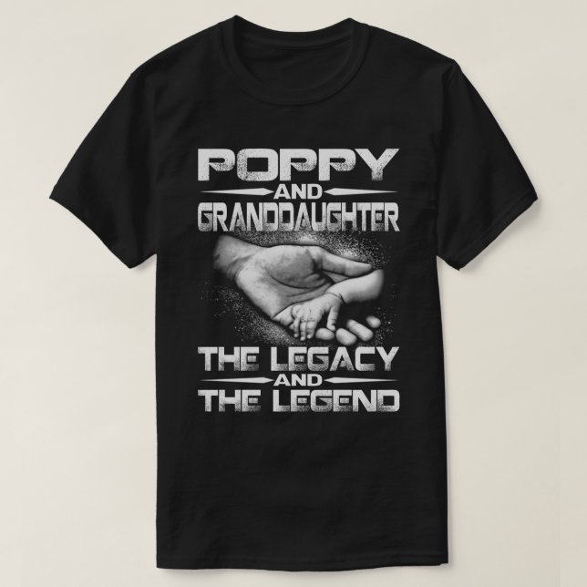 POPPY And GRANDDAUGHTER The Legend and The Legacy  T-Shirt (Design Front)