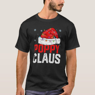 Poppy Claus Funny Xmas Family Matching Grandpa Chr T-Shirt