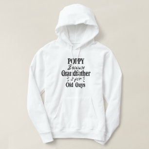 Poppy Grandfather is For Old Guys Father's Day Hoodie