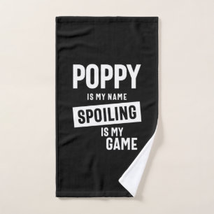 Poppy Is My Name Spoiling Is My Game Hand Towel