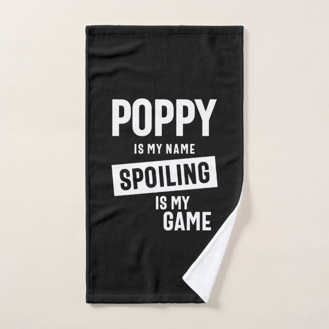 Poppy Is My Name Spoiling Is My Game Hand Towel (Hand Towel)