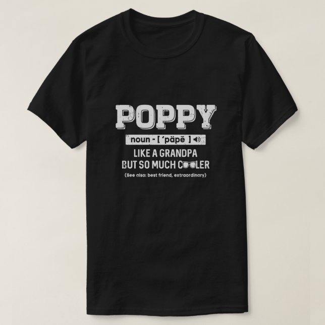 Poppy Like A Grandpa Only Cooler Fathers Day Gift T-Shirt (Design Front)