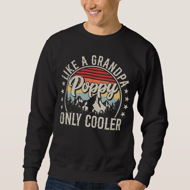 Poppy Like a Grandpa Only Cooler Retro Men Sweatshirt (Front)