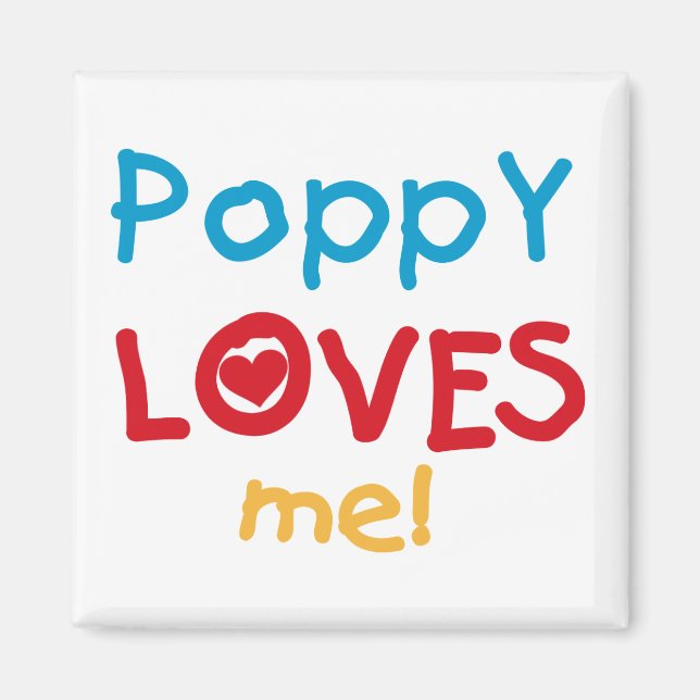 Poppy Loves Me T-shirts and Gifts Magnet (Front)