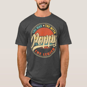 Poppy Man Myth Legend Vintage Retro Fathers Day T-Shirt