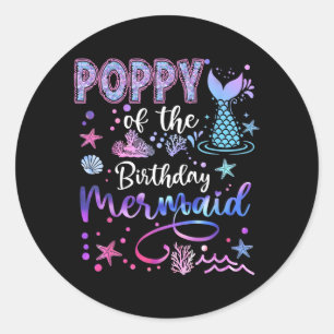 Poppy Of The Birthday Mermaid Funny 1st Birthday Classic Round Sticker