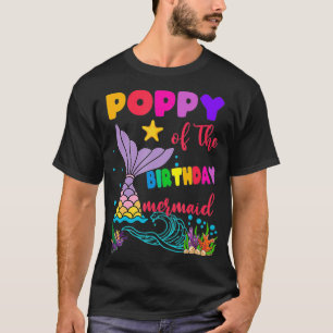Poppy Of The Birthday Mermaid Matching Family _2 T-Shirt