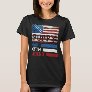 Poppy The Man Myth Legend American Flag Father's D T-Shirt