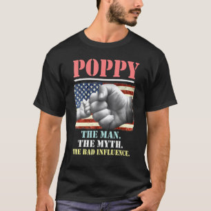 Poppy The Man The Myth The Bad Influence American T-Shirt