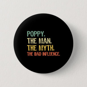 Poppy The Man The Myth The D Influence Funny Retro 6 Cm Round Badge