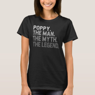 POPPY The Man The Myth The Legend Father's Day Fun T-Shirt
