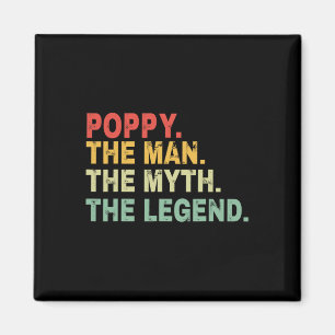 Poppy The Man The Myth The Legend Fathers Day Gift Magnet