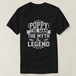 Poppy The Man The Myth The Legend Father's Day T-Shirt