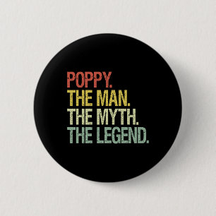 Poppy The Man The Myth The Legend Fathers Gift 6 Cm Round Badge