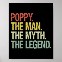 Poppy The Man The Myth The Legend Fathers Gift