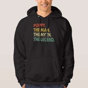 Poppy The Man The Myth The Legend For Grandpa 1 Hoodie