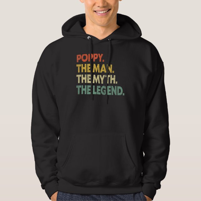 Poppy The Man The Myth The Legend  For Grandpa 1 Hoodie (Front)