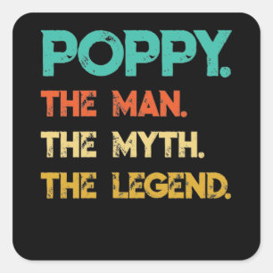 Poppy The Man The Myth The Legend for Grandpa Square Sticker