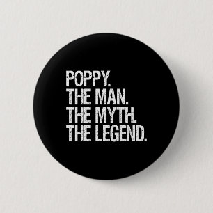 Poppy The Man The Myth The Legend Funny Fathers Gi 6 Cm Round Badge