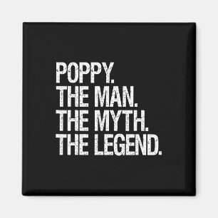 Poppy The Man The Myth The Legend Funny Fathers Gi Magnet