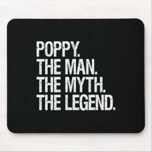Poppy The Man The Myth The Legend Funny Fathers Gi Mouse Pad