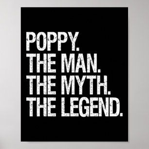 Poppy The Man The Myth The Legend Funny Fathers Gi Poster