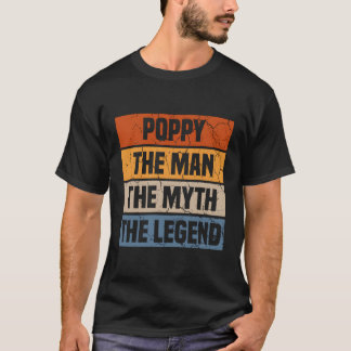 Poppy The The Myth The Legend Grandfather Father'S T-Shirt