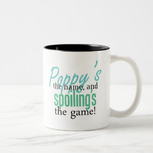 Poppy's the Name, and Spoiling's the Game Two-Tone Coffee Mug