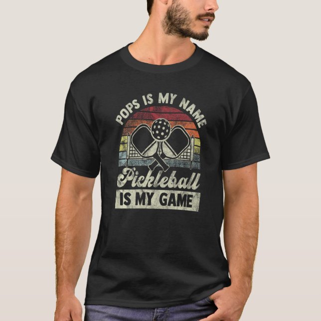 Pops Is My Name Pickleball Is My Game Pickleball P T-Shirt (Front)