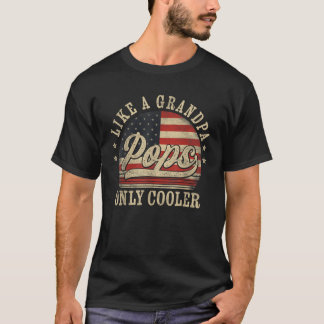 Pops Like a Grandpa Only Cooler Pops Father s Day T-Shirt