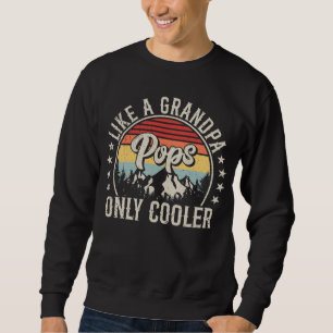 Pops Like a Grandpa Only Cooler Retro Men Sweatshirt