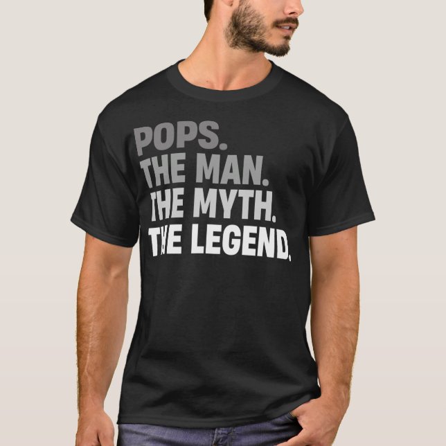 Pops Man Myth Legend Funny Father Gift Dad For T-Shirt (Front)