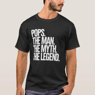 Pops Man The Myth The Legend Dad Father's Day Gift T-Shirt