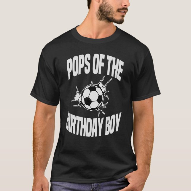 Pops Of The Birthday Boy Soccer Ball Team Bday Par T-Shirt (Front)