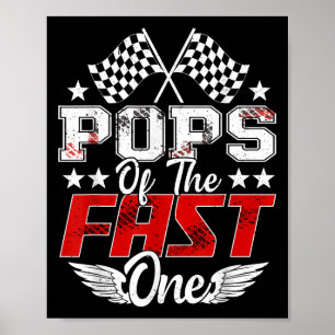 Pops Of The Fast One First Birthday Racing Car Fam Poster