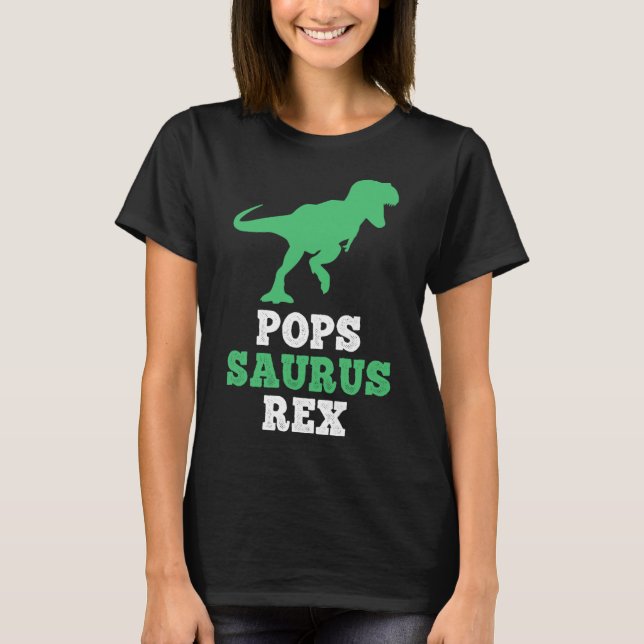 Pops-saurus Rex Dino Dinosaur Funny Popssaurus  T-Shirt (Front)